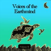 Voices of the Earthmind, Vol. II